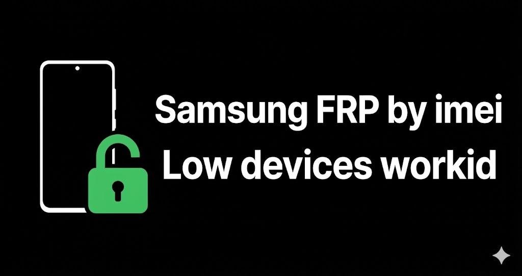 Samsung FRP Remove - Low Devices (WorkID) By IMEI